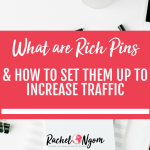 What are Pinterest Rich Pins, Why do you Need Them, and How do you Set Them Up?