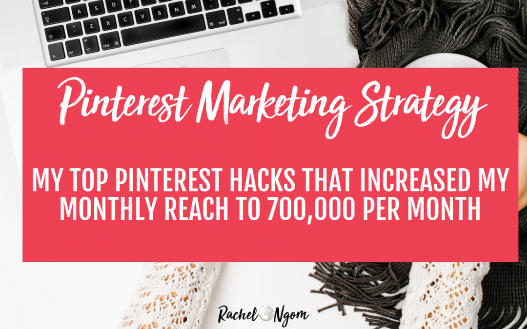 Pinterest Marketing Strategy: My Top Pinterest Hacks that Increased my ...