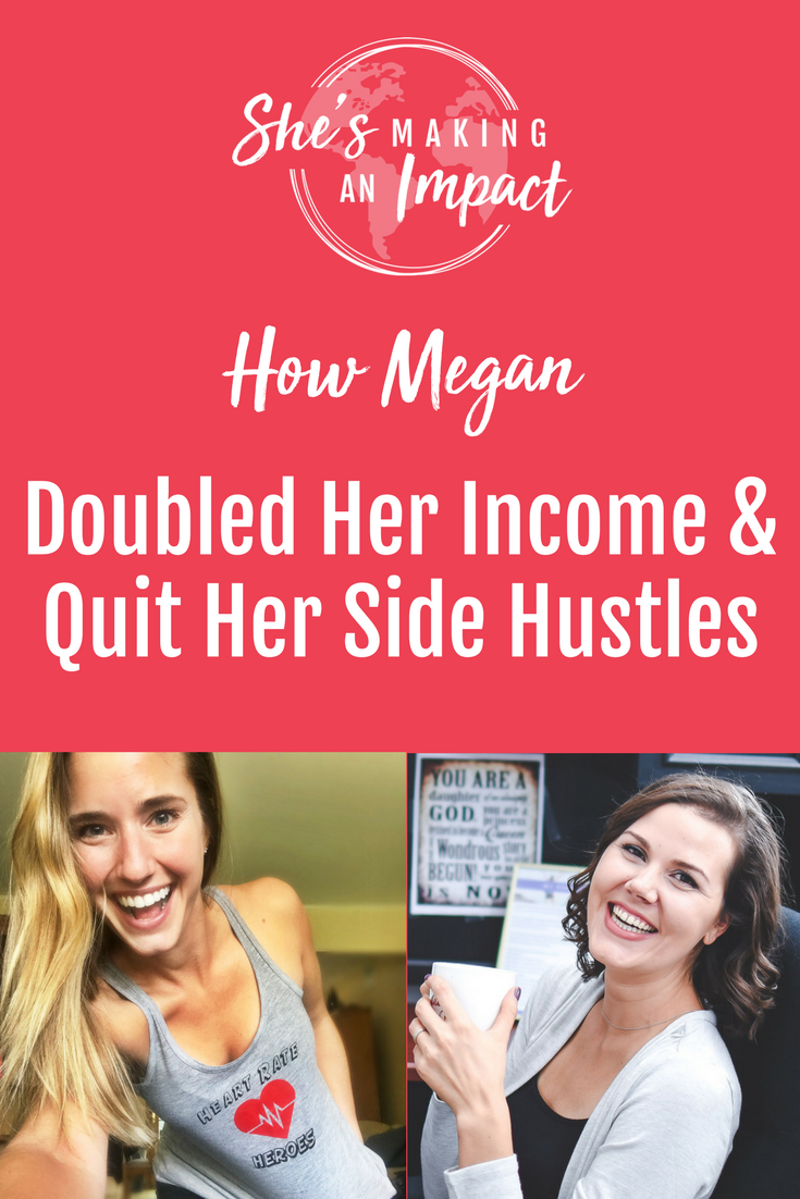 Episode 003: How Meg Doubled Her Income & Quit Her Side Hustles
