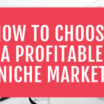 How to Choose a Profitable Niche Market