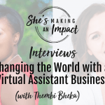 Changing the World with a Virtual Assistant Business (with Thembi Bheka): Episode 120