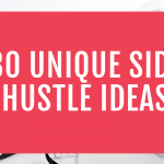 30 Unique Side Hustle Ideas