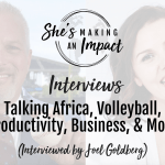 Talking Africa, Volleyball, Productivity, Business, and More (Interviewed by Joel Goldberg): Episode 249 Talking Africa, Volleyball, Productivity, Business, and More (Interviewed by Joel Goldberg): Episode 249