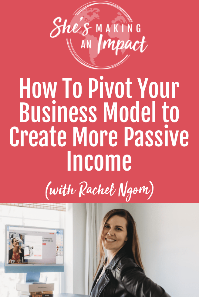How To Pivot Your Business Model to Create More Passive Income