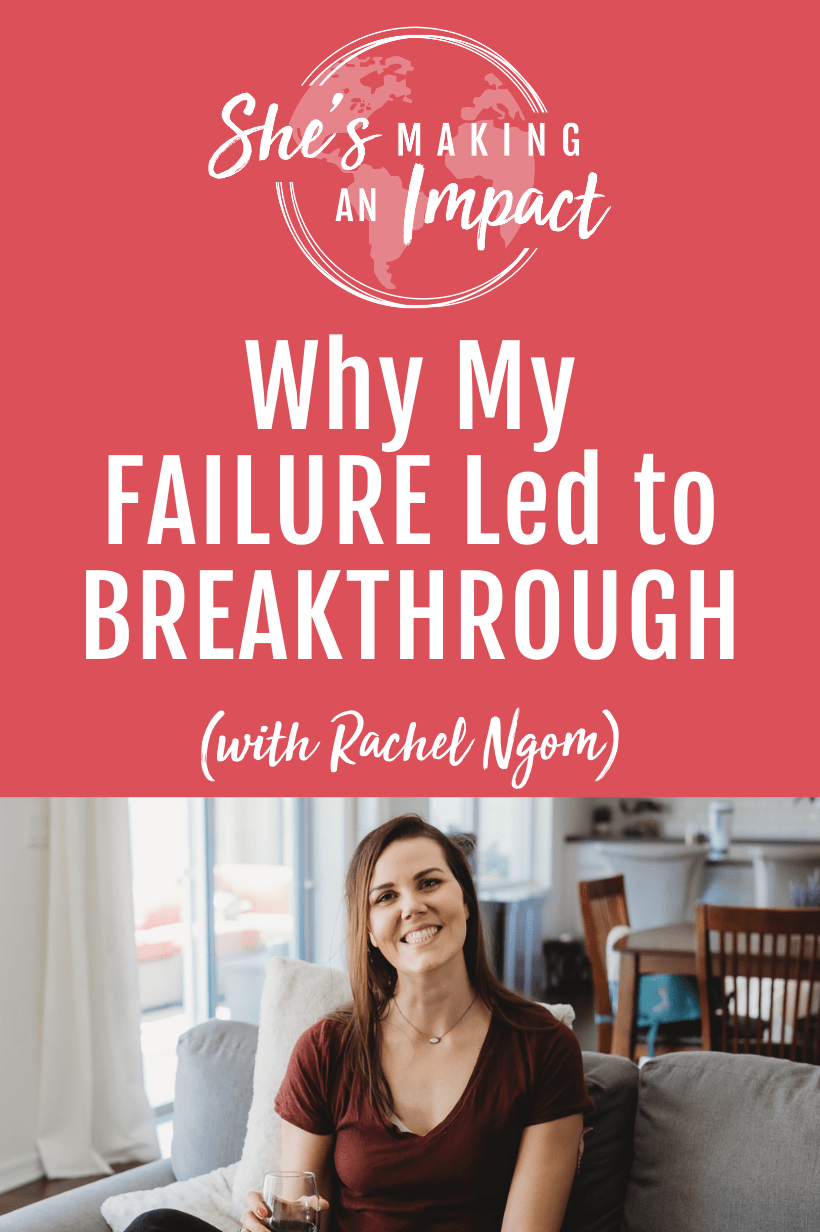 Why my FAILURE led to BREAKTHROUGH: Episode 363 - Rachel Ngom
