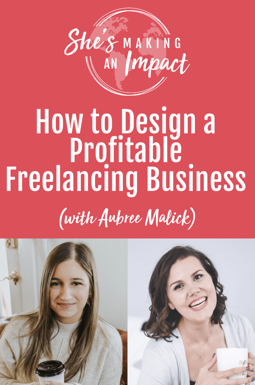 How to Design a Profitable Freelancing Business (with Aubree Malick): Episode 377