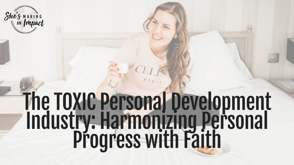 The TOXIC Personal Development Industry: Harmonizing Personal Progress with Faith