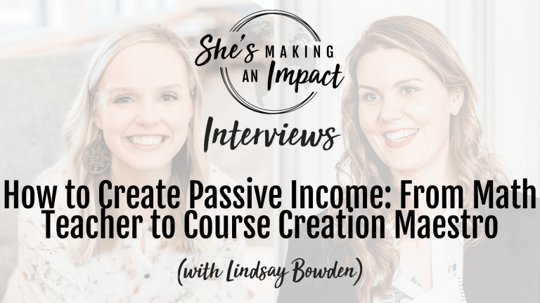 How to Create Passive Income: From Math Teacher to Course Creation Maestro With Lindsay Bowden - Episode 432