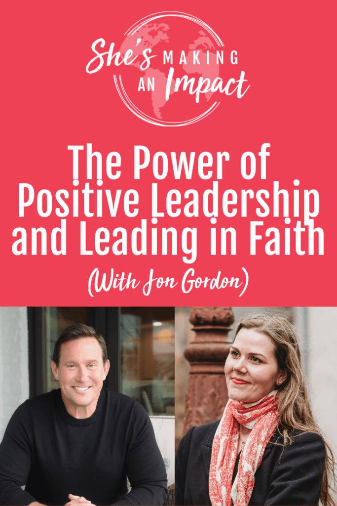 The Power of Positive Leadership and Leading in Faith (With Jon Gordon) - Episode 435