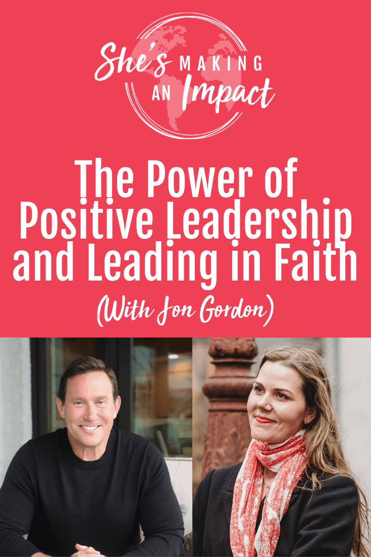 The Power of Positive Leadership and Leading in Faith (With Jon Gordon) - Episode 435