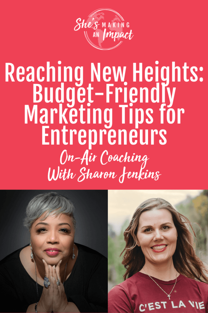 Reaching New Heights: Budget-Friendly Marketing Tips for Entrepreneurs (On Air Coaching with Sharon Jenkins) - Episode 442