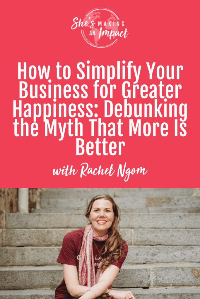 How to Simplify Your Business for Greater Happiness: Debunking the Myth That More Is Better - Episode 446