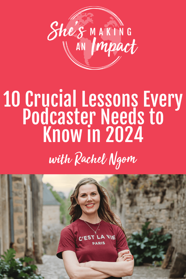 10 Crucial Lessons Every Podcaster Needs to Know in 2024 - Episode 451