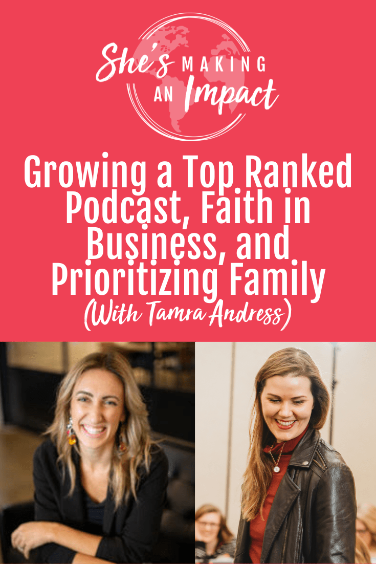 Growing a Top Ranked Podcast, Faith in Business, and Prioritizing Family (With Tamra Andress) - Episode 449