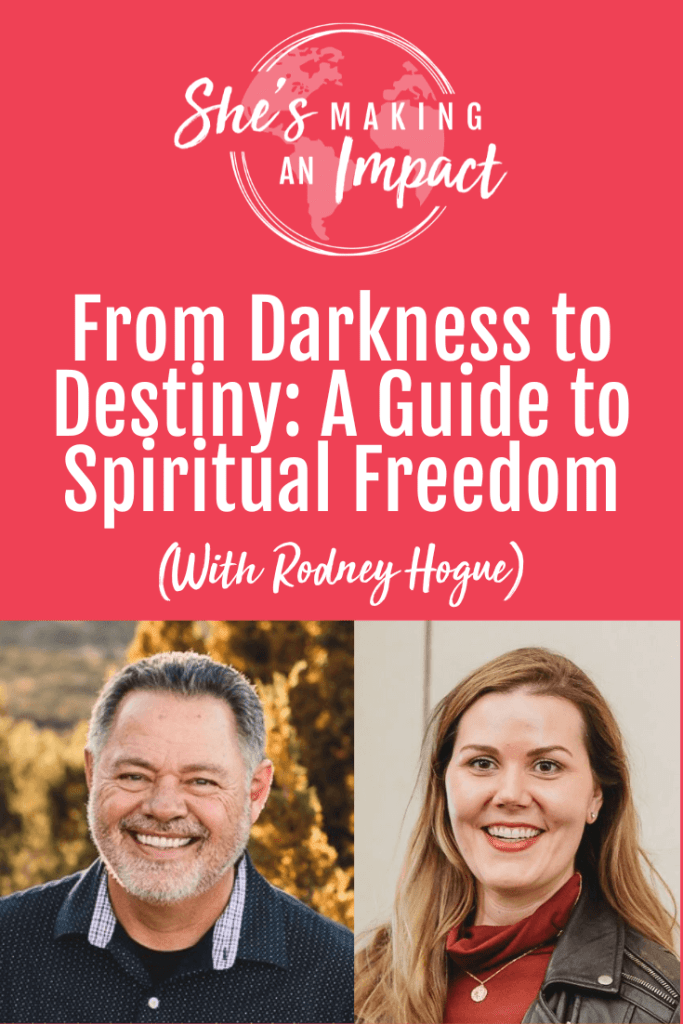 From Darkness to Destiny: A Guide to Spiritual Freedom (With Rodney Hogue) - Episode 457