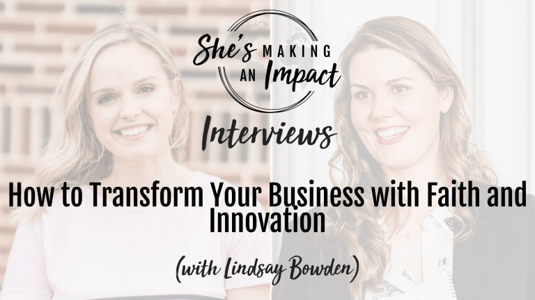 How to Transform Your Business with Faith and Innovation (With Lindsay Bowden) - Episode 459
