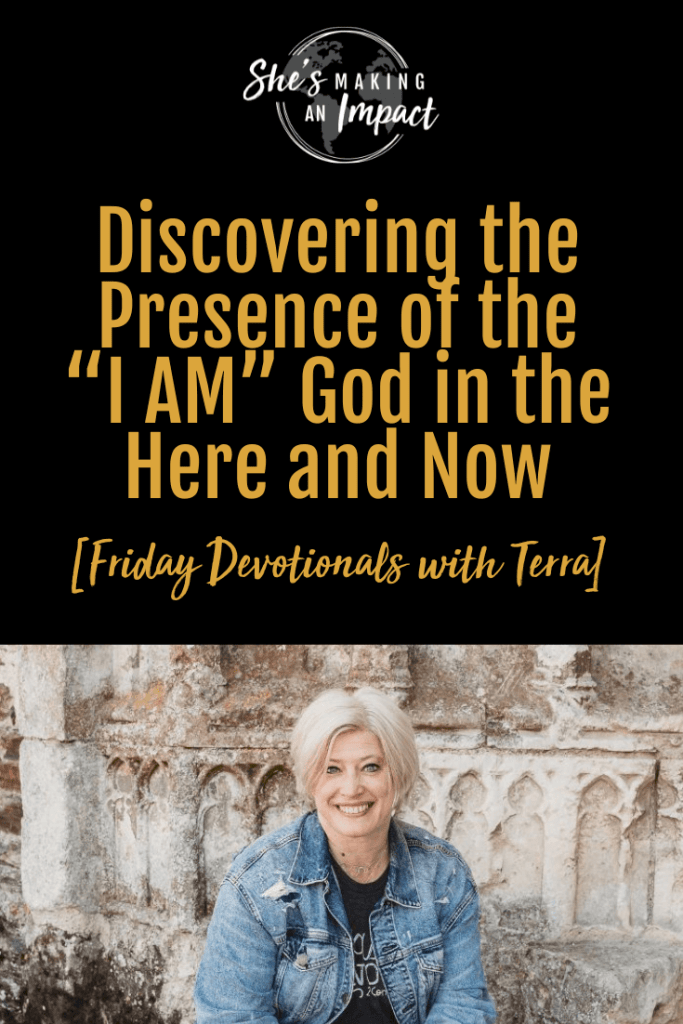 Discovering the Presence of the “I AM” God in the Here and Now [Friday Devotionals with Terra] - Episode 470