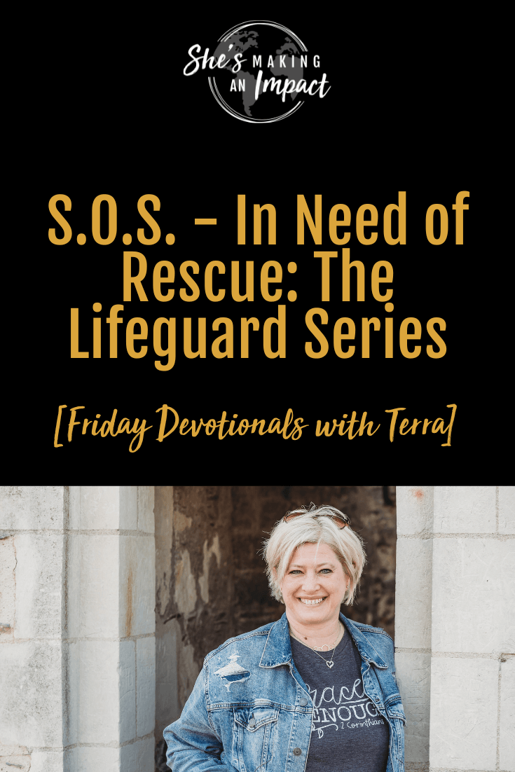 S.O.S. - In Need of Rescue: The Lifeguard Series [Friday Devotionals with Terra] - Episode 477