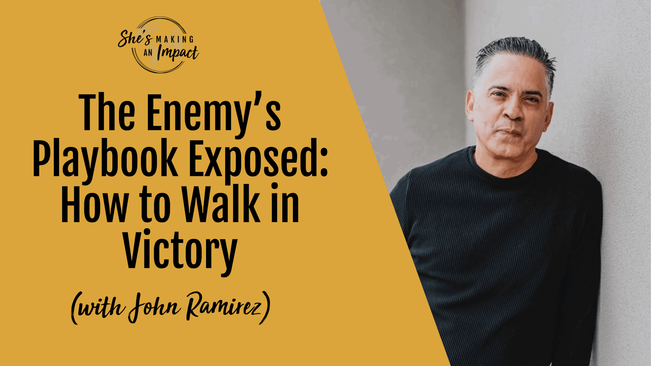 The Enemy’s Playbook Exposed: How to Walk in Victory (with John Ramirez) - Episode 524