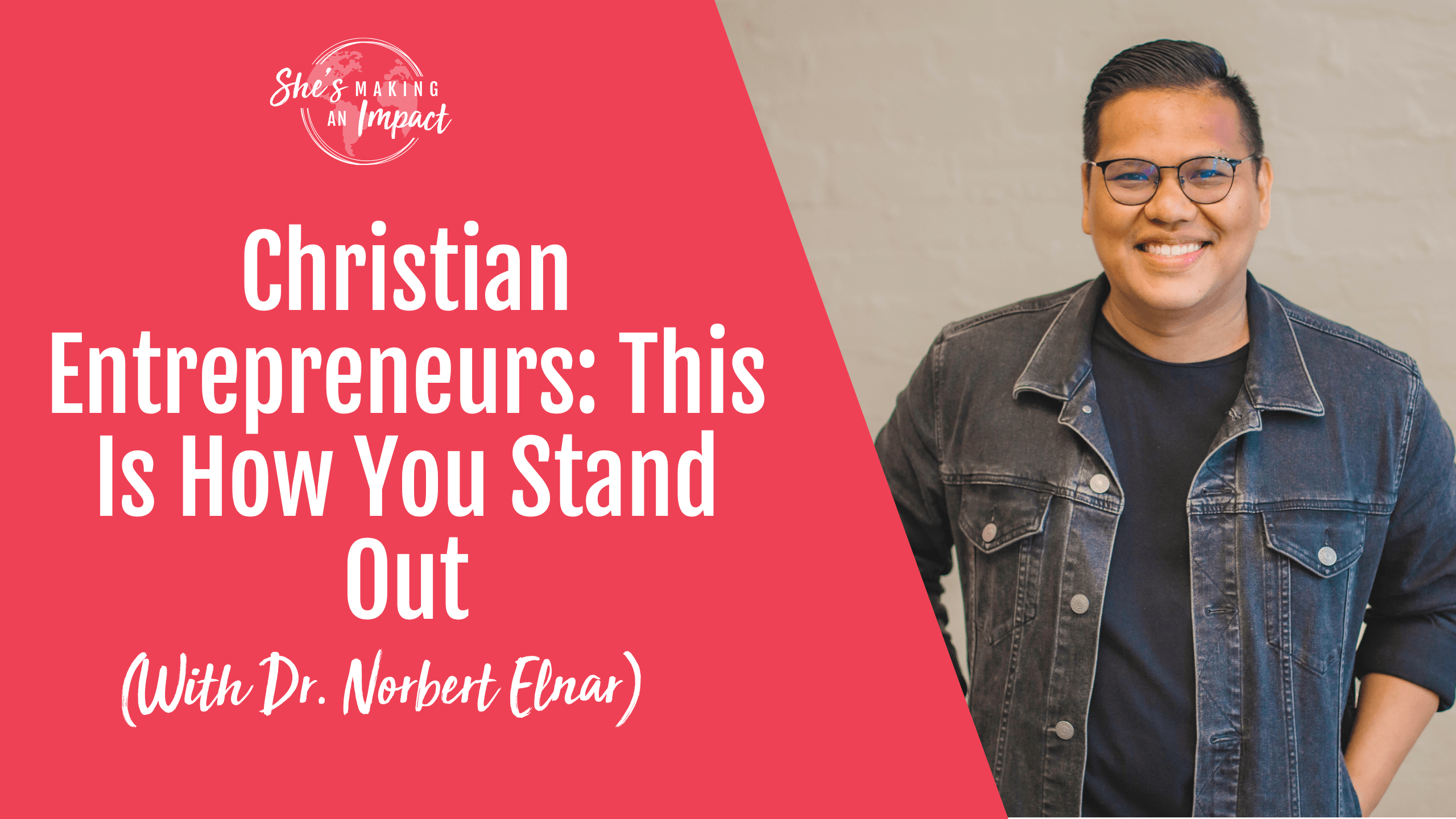 Christian Entrepreneurs: This Is How You Stand Out (with Norbert Elnar) - Episode 525