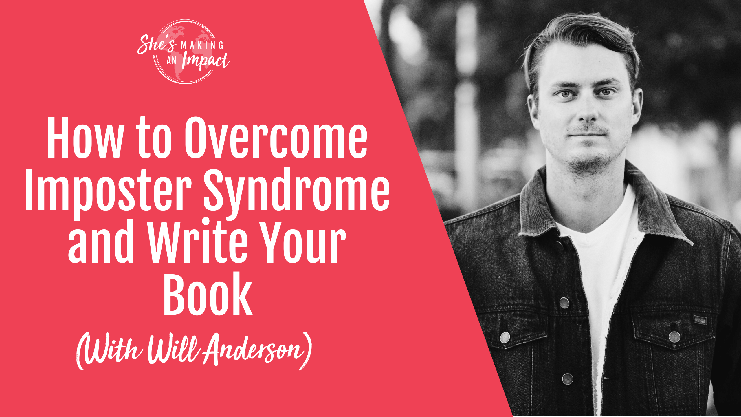 How to Overcome Imposter Syndrome and Write Your Book (with Will Anderson) - Episode 527