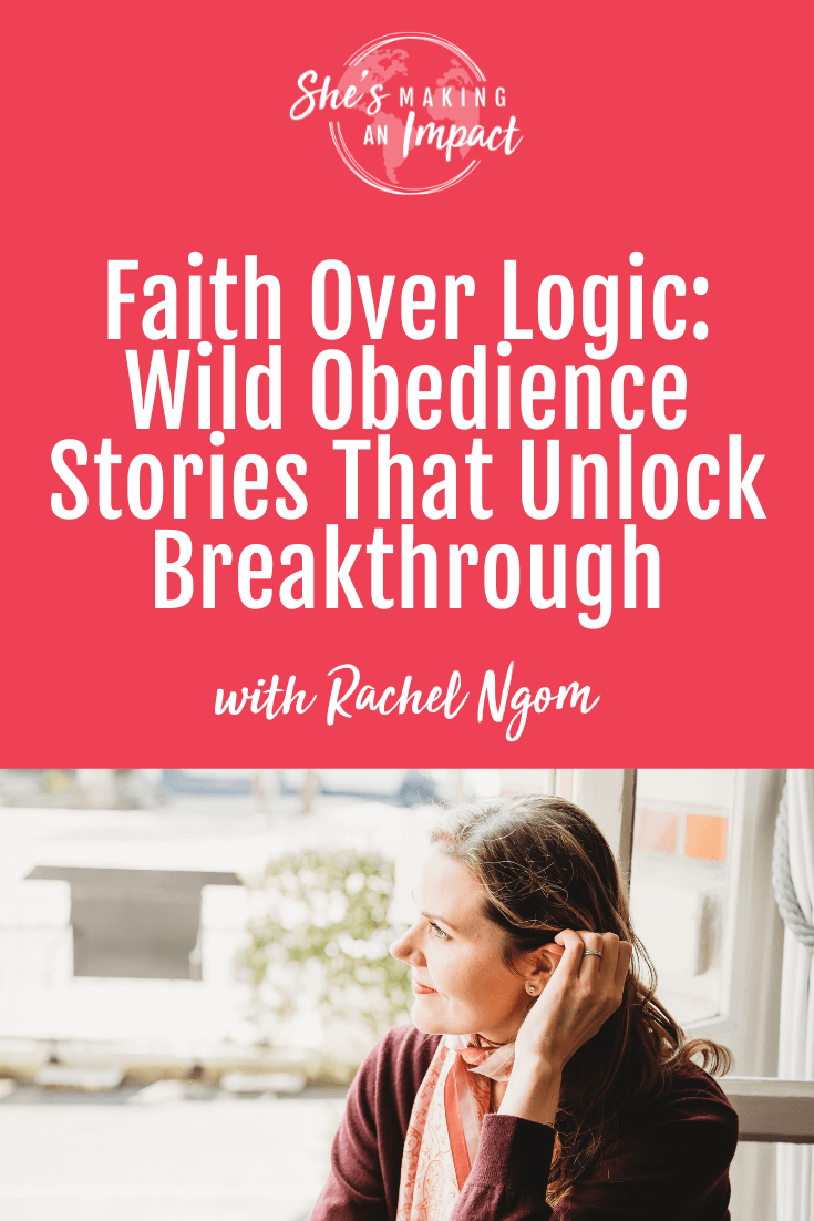 Faith Over Logic: Wild Obedience Stories That Unlock Breakthrough - Episode 533