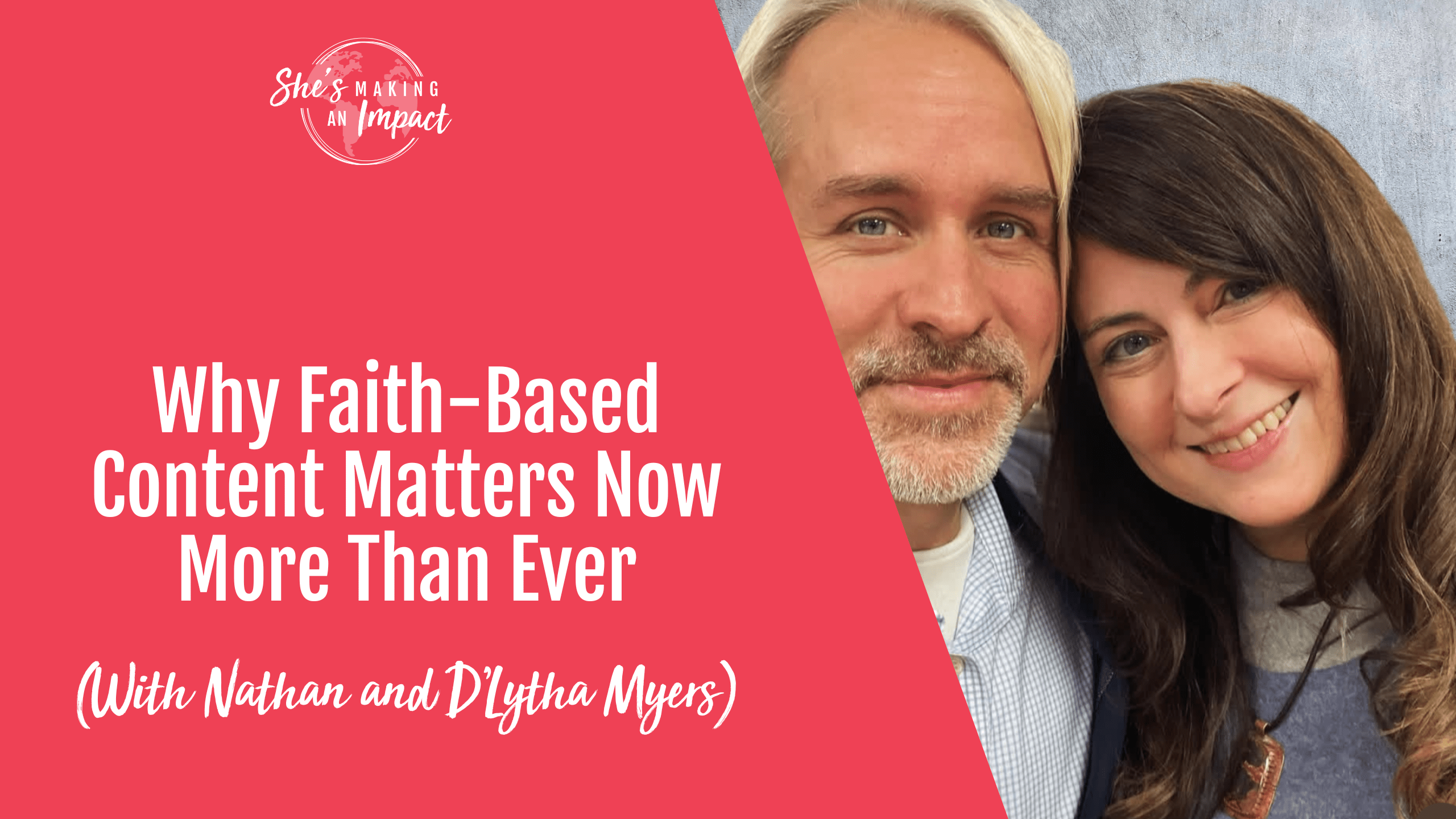 Why Faith-Based Content Matters Now More Than Ever (with Nathan and D’Lytha Myers)