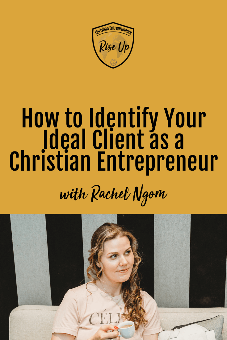 How to Identify Your Ideal Client as a Christian Entrepreneur - Episode 554