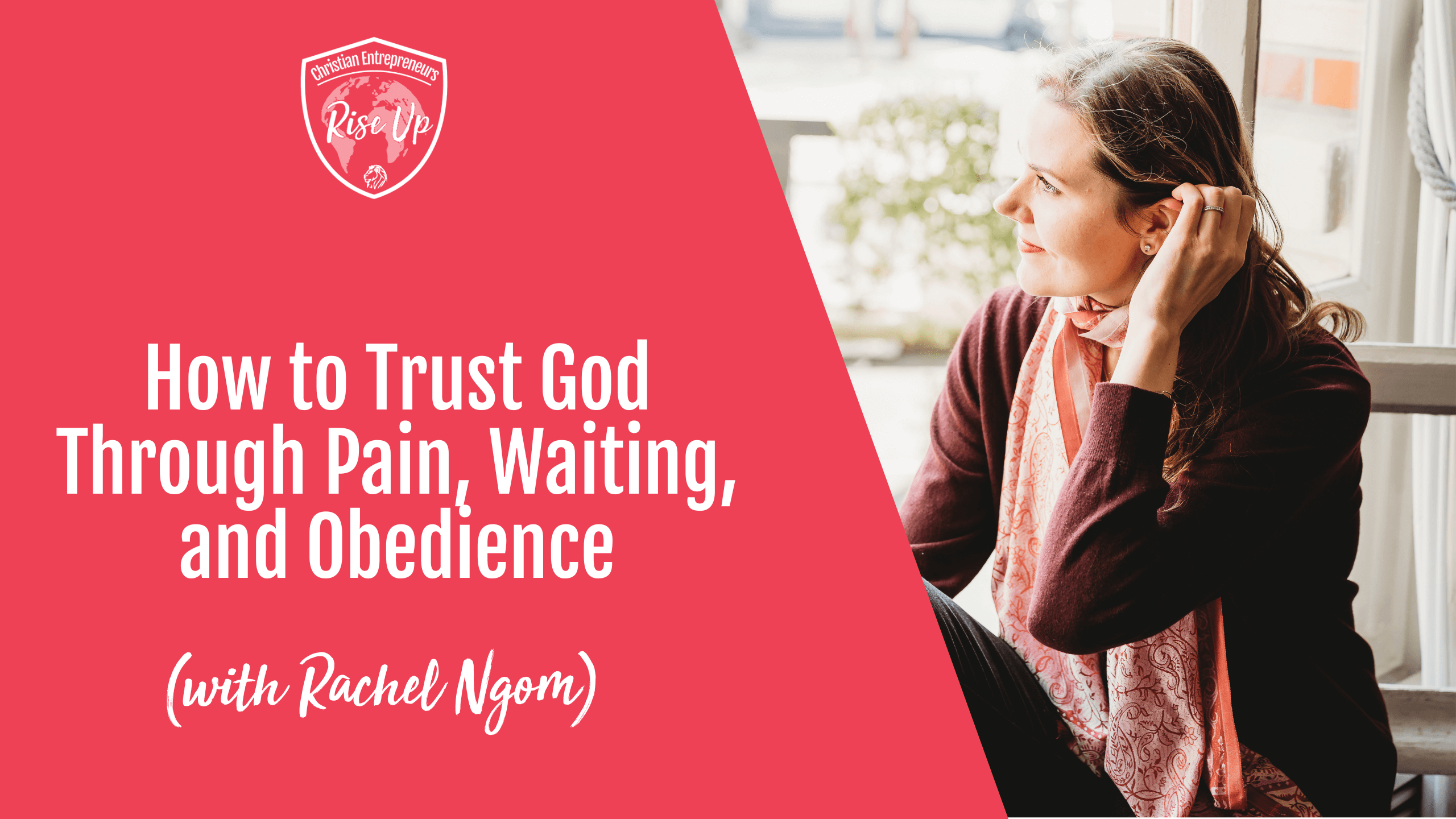 How to Trust God Through Pain, Waiting, and Obedience - Episode 567