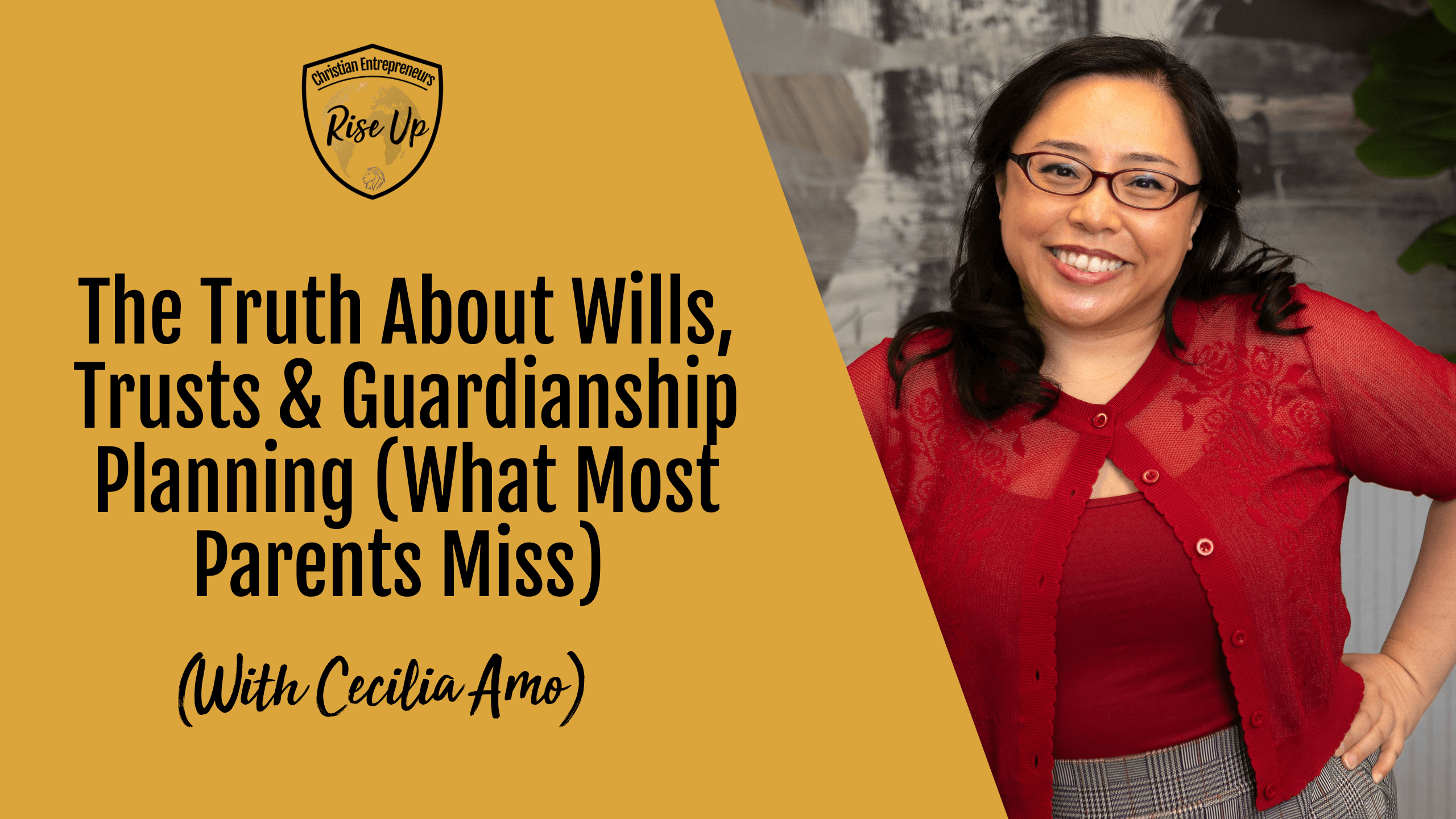 The Truth About Wills, Trusts & Guardianship Planning (What Most Parents Miss) (with Cecilia Amo) - Episode 572
