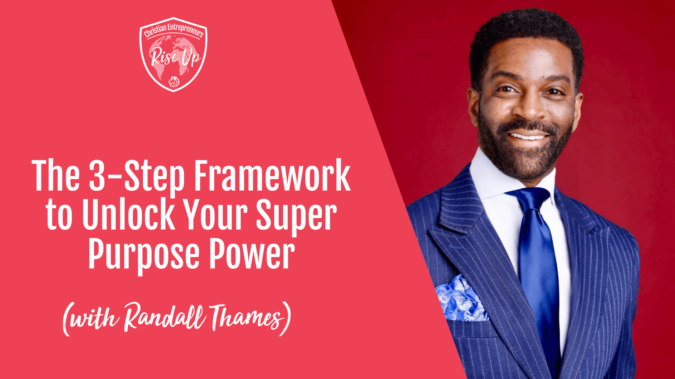 The 3-Step Framework to Unlock Your Super Purpose Power (with Randall Thames) - Episode 575