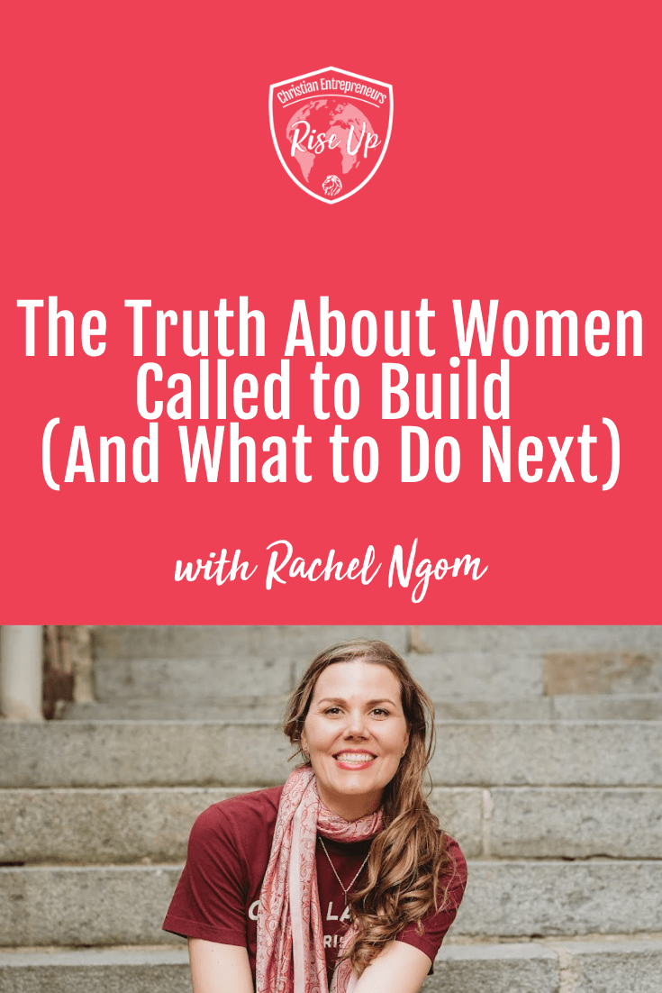 The Truth About Women Called to Build (And What to Do Next) - Episode 581